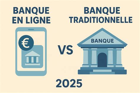 Banque en ligne vs Banque traditionnelle