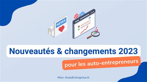 Changements pour les auto-entrepreneurs en 2023