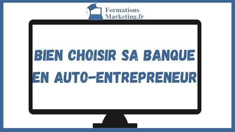 Choisir la bonne banque pour votre micro-entreprise