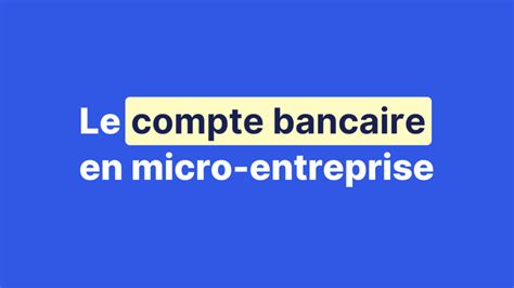 Choix du compte bancaire pour micro-entreprise