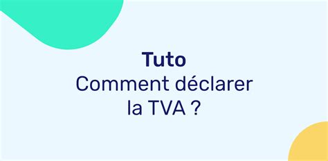 Comment déclarer la TVA