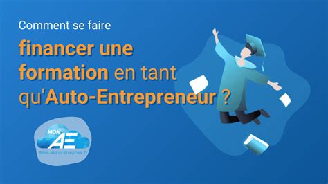 Comment demander financement formation auto-entrepreneur