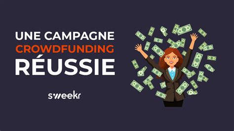Conseils pour réussir sa campagne de crowdfunding
