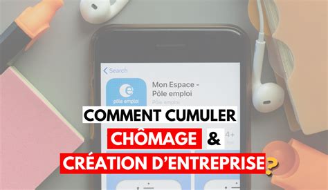 Cumuler chômage et création d'entreprise