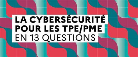 Cybersécurité pour les TPE/PME