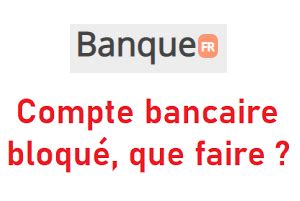 Débloquer un compte bancaire