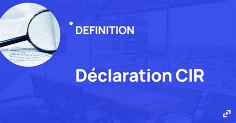 Déclaration CIR