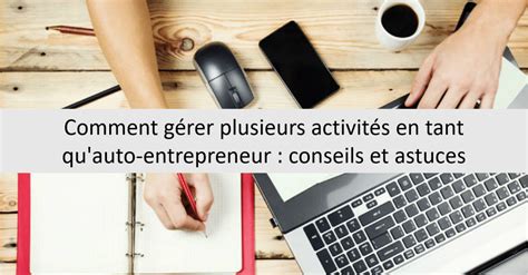 Déclaration et gestion de plusieurs activités en auto-entrepreneur