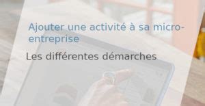 Démarches pour ajouter une activité en auto-entreprise