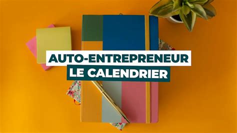 Dates Clés Auto-Entrepreneur