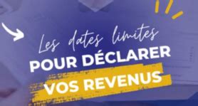 Dates limites pour déclarer vos revenus