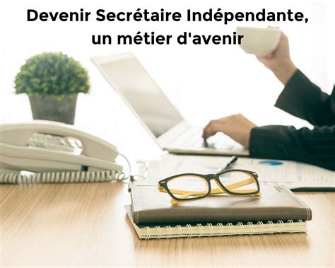 Devenir Secrétaire Indépendante