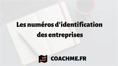 Différents numéros d'identification des entreprises