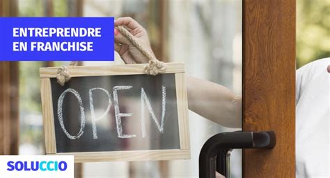 Entreprendre en Franchise