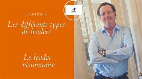 Exemples de Leaders Visionnaires