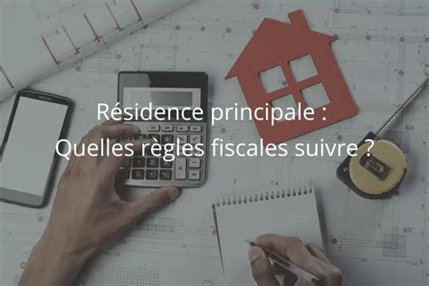 Fiscalité résidence principale