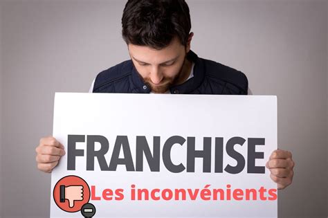 Franchise Inconvénients