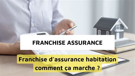 Franchise assurance habitation