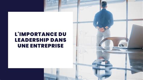 Importance du Leadership en Entreprise