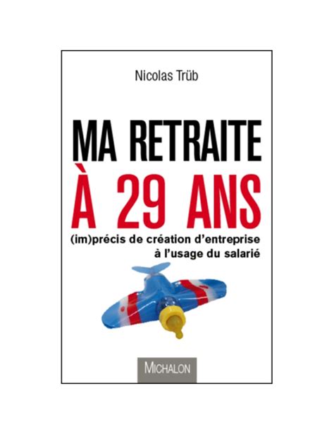 Ma retraite à 29 ans