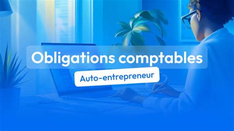 Obligations comptables auto-entrepreneur