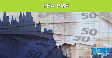 PEA-PME : Plan d'Épargne en Actions dédié aux PME