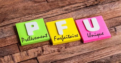 Prélèvement Forfaitaire Unique (PFU)