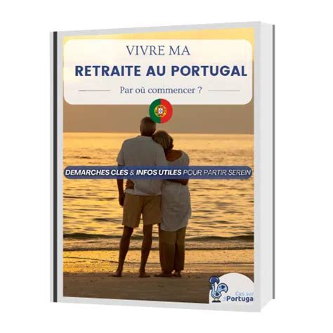 Préparer sa retraite au Portugal