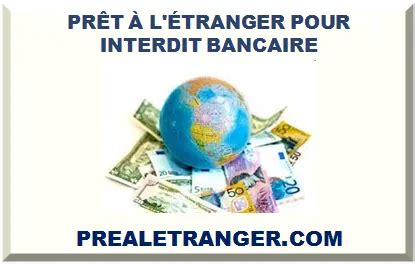 Prêt à l'étranger pour interdit bancaire