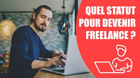 Quel statut choisir pour devenir freelance