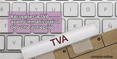 Récupérer la TVA avant création d'entreprise