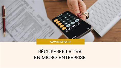 Récupérer la TVA en Micro-Entrepreneur