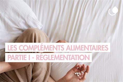 Réglementation des compléments alimentaires