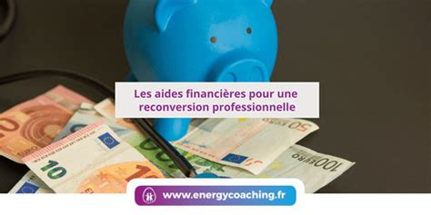 Reconversion professionnelle et aides financières