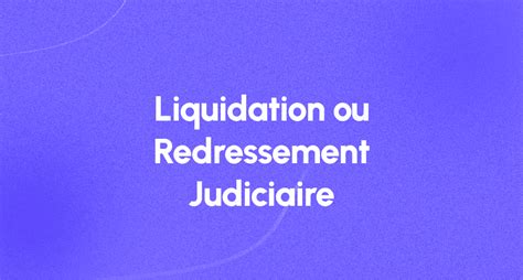 Redressement ou liquidation judiciaire