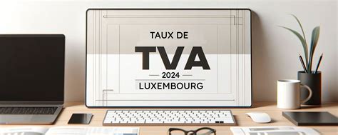 Remboursement de la TVA au Luxembourg