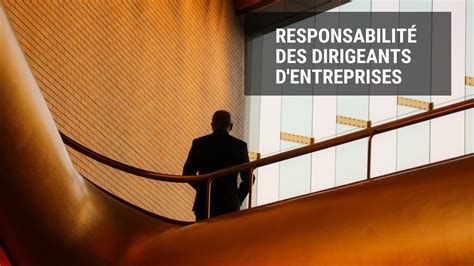 Responsabilités des dirigeants d'entreprise