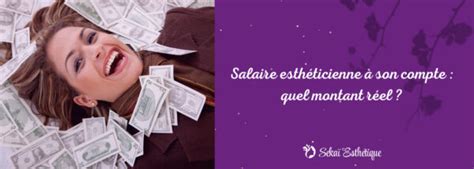 Salaire d'une esthéticienne à son compte