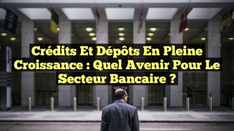 Secteur bancaire en pleine croissance