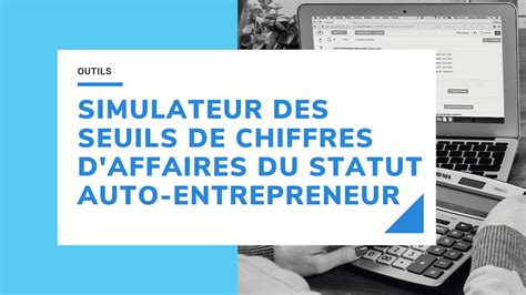Seuils de chiffre d'affaires auto-entrepreneur