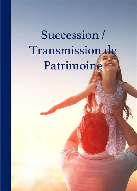 Succession et transmission de patrimoine