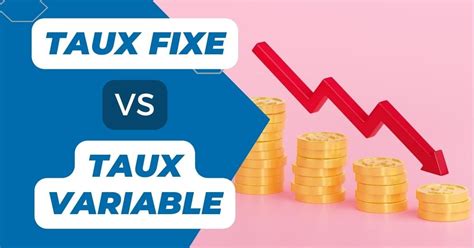 Taux fixe vs taux variable