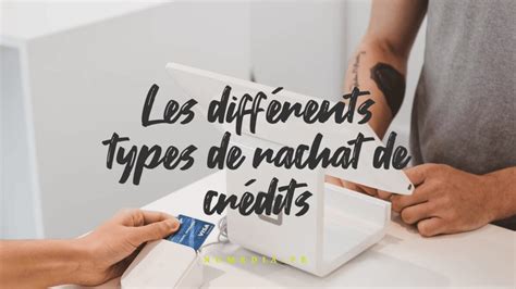 Types de rachat de crédits