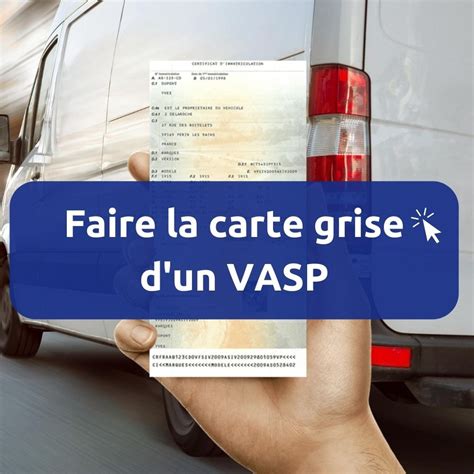 Véhicules nécessitant une carte grise VASP