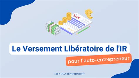 Versement Libératoire Auto-Entrepreneur
