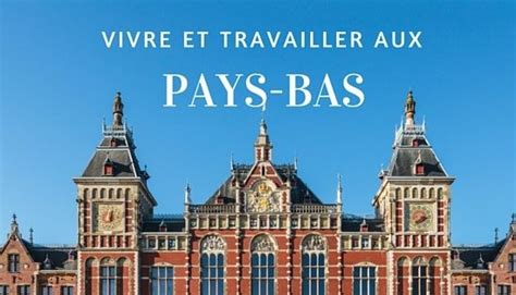 Vivre et travailler aux Pays-Bas