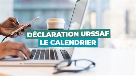 calendrier déclaration URSSAF